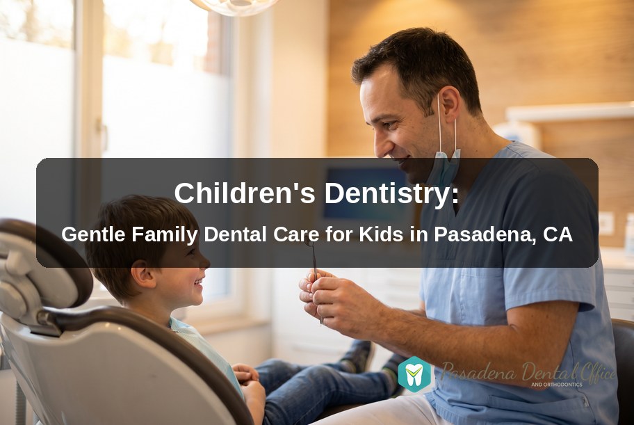 Dentist showing a child a dental mirror during a gentle children's dentistry visit at Pasadena Dental Office and Orthodontics